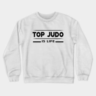 Top Judo is life Crewneck Sweatshirt